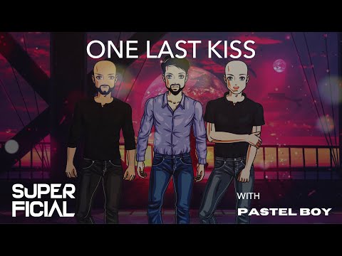 Super Ficial - One Last Kiss (with Pastel Boy)