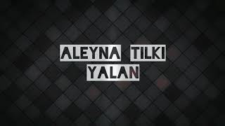 Aleyna Tilki - Yalan (Şarkı Sözleri) Resimi