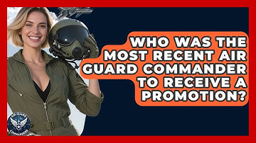 Who Was the Most Recent Air Guard Commander to Receive a Promotion? - Air Guard Commanders