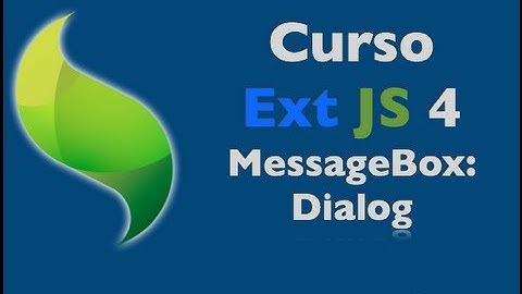 Curso Gratuito ExtJS 4 - Aula 25: MessageBox: Dialog