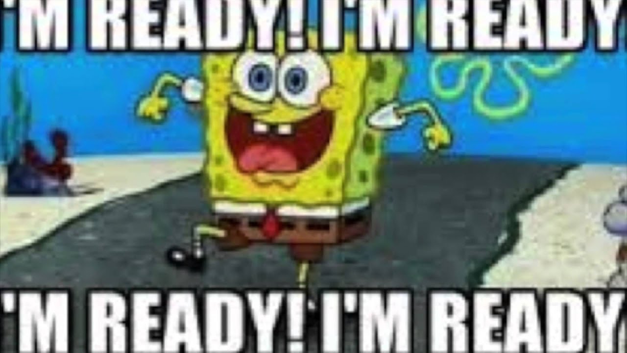 Just be ready футболка. Spongebob i'm ready. When i m ready. When i m ready. Get ready футболка.