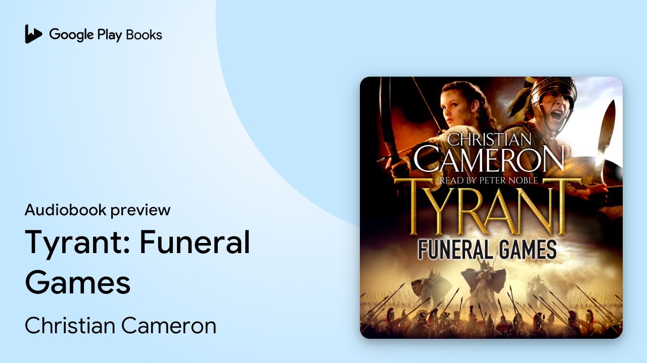 Tyrant Funeral Games by Christian Cameron · Audiobook preview YouTube
