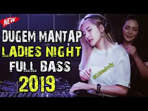 mantap-dj-spesial-ladies-night-full-bass-dj-terbaru-2019-remix-breakbeat
