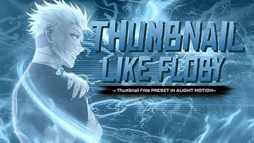 AMV Thumbnail Like Floby Free Preset in Alight Motion