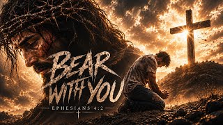 Bear With You–Christian Metal Core|Daily Verse|Ephesians 4:2|NovaLumen| YouVersion Bible App