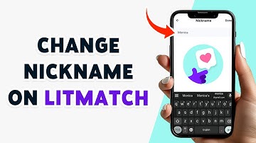 How To Change Nickname On Litmatch App 2024
