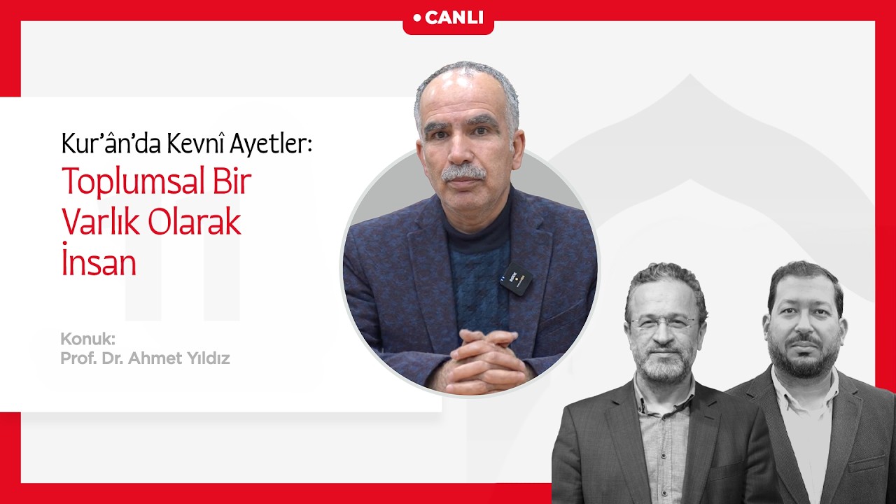 Bir Bayramdır Ramazan | Kur’ânda Kevnî Ayetler: Toplumsal Varlık Olarak İnsan | Prof.Dr.Ahmet Yıldız