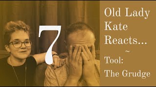 Old Lady Kate Reacts 7: Tool - The Grudge