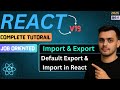 #40 Import and Export in React JS | Export Default in React JS | Named Export in React JS | React JS