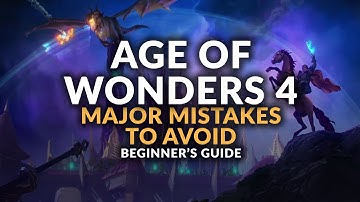 AGE OF WONDERS 4 | Major Mistakes to Avoid (Beginner