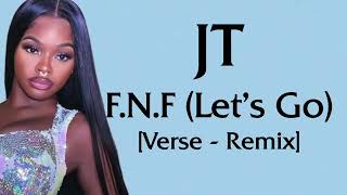 JT - FNF (Let&#39;s Go) [Remix] (Verse - Lyrics) I&#39;M F-R-E-E hold up stop the beat ima city girl tiktok