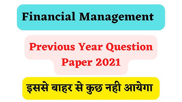 Financial Management B.Com 3rd Year Question Paper 2021 | Previous Year Question Paper