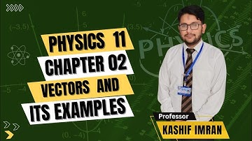 Lecture#2 Vector and its examples | Chapter 02 Force and motion | 11 Physics new syllabus 2025