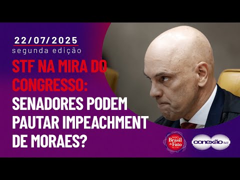 STF na mira do Congresso: senadores podem pautar impeachment de Moraes? | Conexão BdF - 2ª Edição