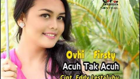 Ovhi Firsty - Acuh Tak Acuh