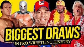 BIGGEST DRAWS | In Wrestling History!