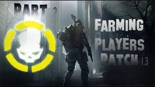 Tom Clancy's The Division Patch 1.3 Farming Players Part 2