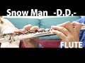 ☆楽譜あり【フルート】D.D./Snow Man【演奏してみた】FLUTE