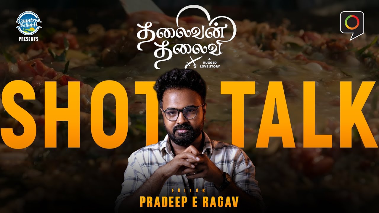 Moviebuff Shot Talk with #ThalaivanThalaivii Editor Pradeep E Ragav ...