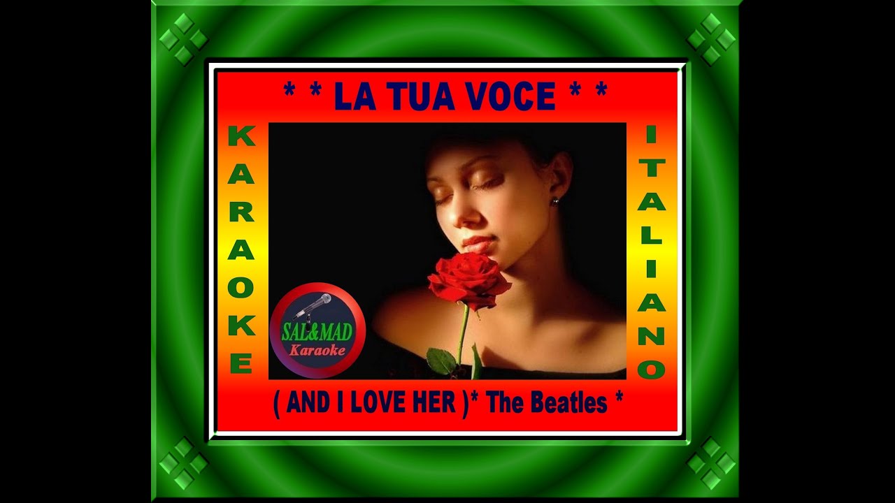 LA TUA VOCE - (AND I LOVE HER) - KARAOKE ITALIANO