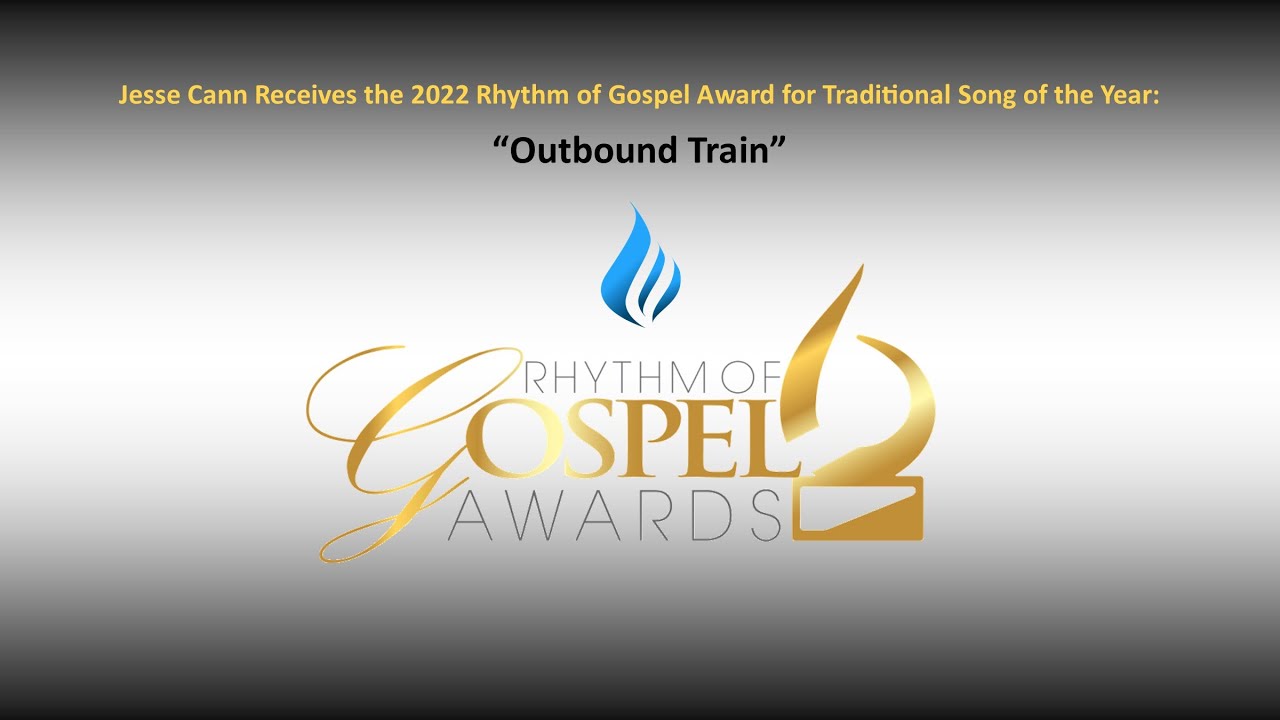 2022 Rhythm of Gospel Award for Traditional Song of the Year - "Outbound Train"