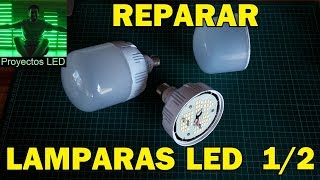 como reparar lamparas LED. parte 1/2