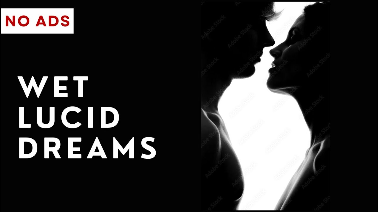 Wet! Wet! Sensual Lucid Dreams Tonight Blacked Screen 10 hour