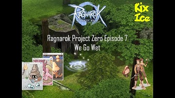 Ragnarok Project Zero Episode 7 : We Go Wet