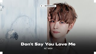 NCT WISH – Don't Say You Love Me | Instrumental