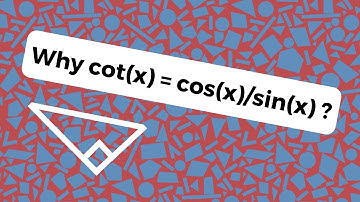 Why cot(x) = cos(x)/sin(x) ?