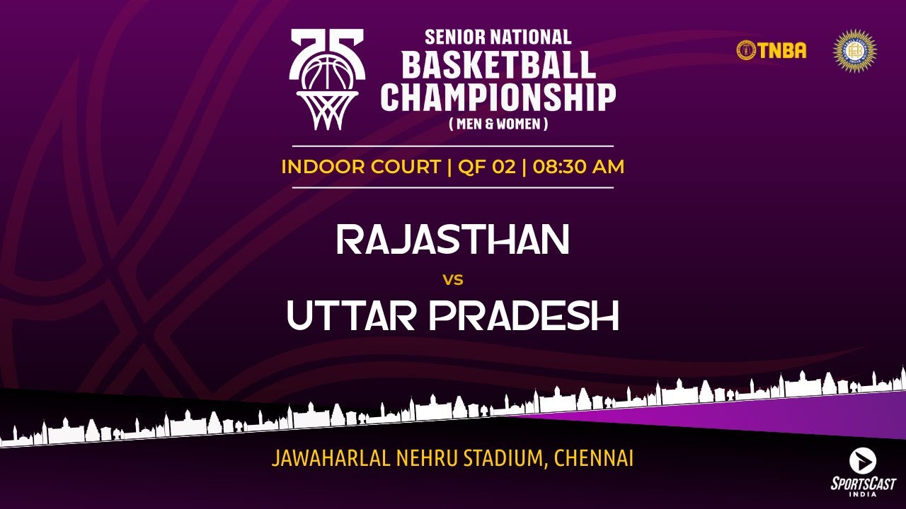 QF2 | RAJASTHAN VS UTTAR PRADESH | MEN | 75TH SENIOR NATIONALS BASKETBALL CHAMPIONSHIP