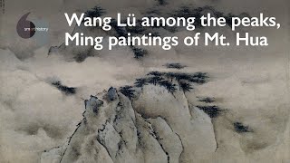 Wang Lü among the peaks, Ming paintings of Mt. Hua