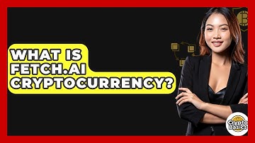 What Is Fetch.AI Cryptocurrency? - CryptoBasics360.com