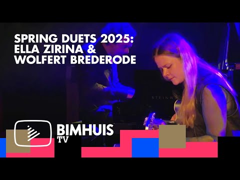BIMHUIS TV Presents: SPRING DUETS | Ella Zirina & Wolfert Brederode