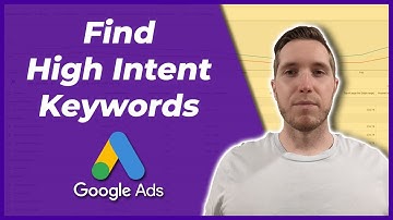 How To Find Winning High Intent Google Ads Keywords