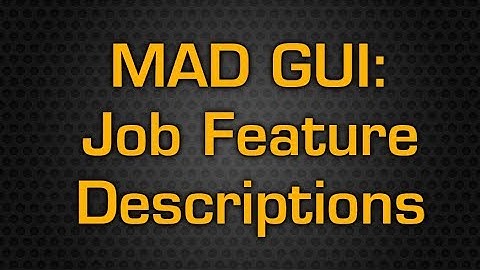 MAD Series GUI -  V3 Job Feature Descriptions