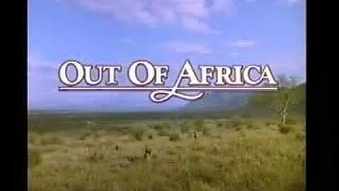 John Barry - Out of Africa:  Opening titles and main theme