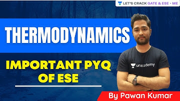 L1: Important PYQ of ESE | Thermodynamics | GATE & ESE Exams | Pawan Kumar