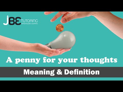 A penny for your thoughts  definition & meaning | פירוש ודוגמאות לביטויים באנגלית