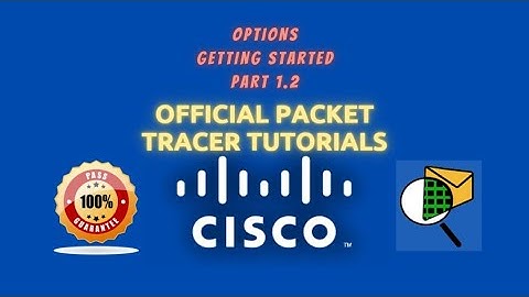 Options | Official Packet Tracer Tutorials | 1 Getting Started