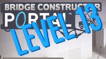 Bridge Constructor Portal Level 13 Fly like an eagle