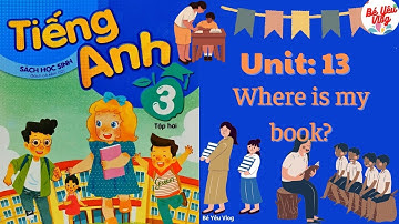 Tiếng Anh lớp 3 - Unit 13 where is my book?