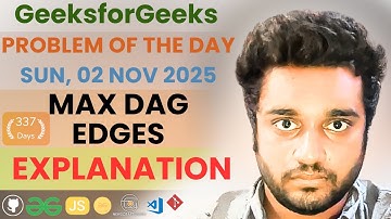 Max DAG Edges solved in JS | Explanation | GfG | POTD | Streak 337 | Sun, 02 Nov 2025 | English
