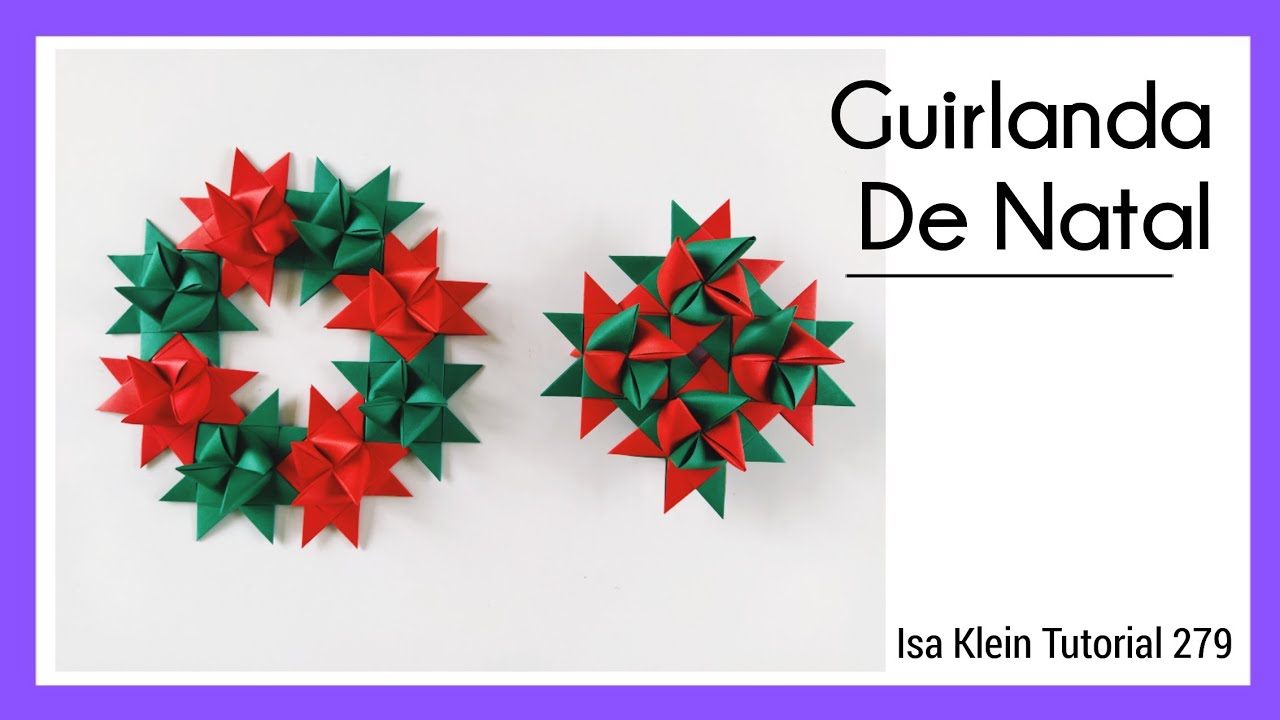 Decoração de Natal: como fazer linda Guirlanda com estrelas Froebel [Isa Klein tutorial 279]