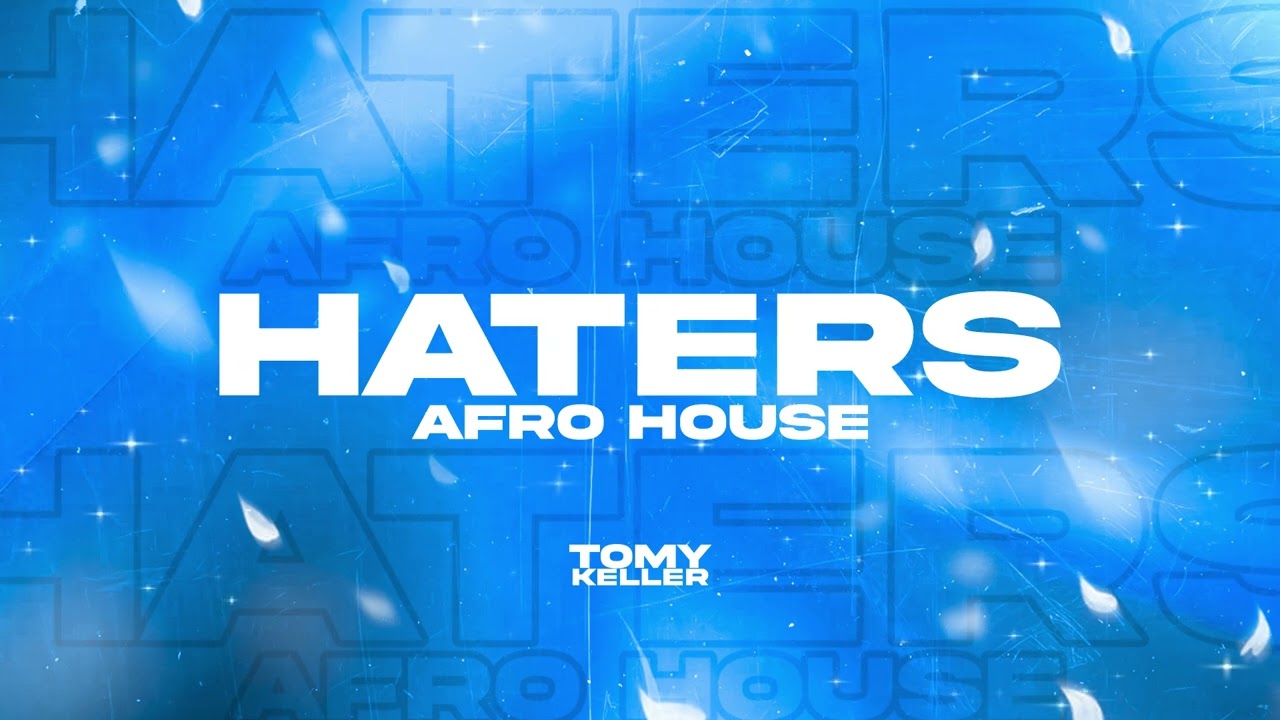 HATERS 💎( Afro House ) Tomy Keller