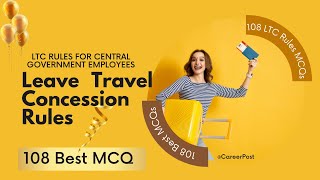 108 MCQ ON LEAVE TRAVEL CONCESSION RULES: LTC for Central Govt Employees | LTC RULES MCQ (2022)