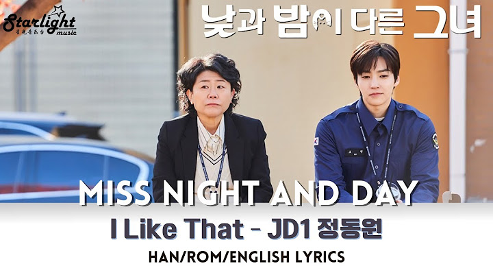 Miss Night and Day  《낮과 밤이 다른 그녀》 OST Part 4: I Like That - JD1 정동원 【Han/Rom/English Lyrics】韩剧原声带