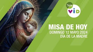 Misa de hoy Día de la Madre ⛪ Domingo 12 Mayo de 2024 #TeleVID #MisaDeHoy #Misa