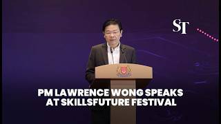 [FULL] PM Lawrence Wong speaks at SkillsFuture Festival