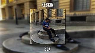 Keskin - SLX (Speed Up)